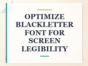 Improving Blackletter Font Readability on Screens