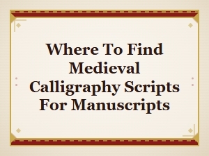 Sources for Authentic Medieval Manuscript Scripts