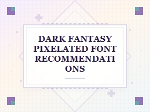 Dark Fantasy Pixelated Fonts for Medieval Themes
